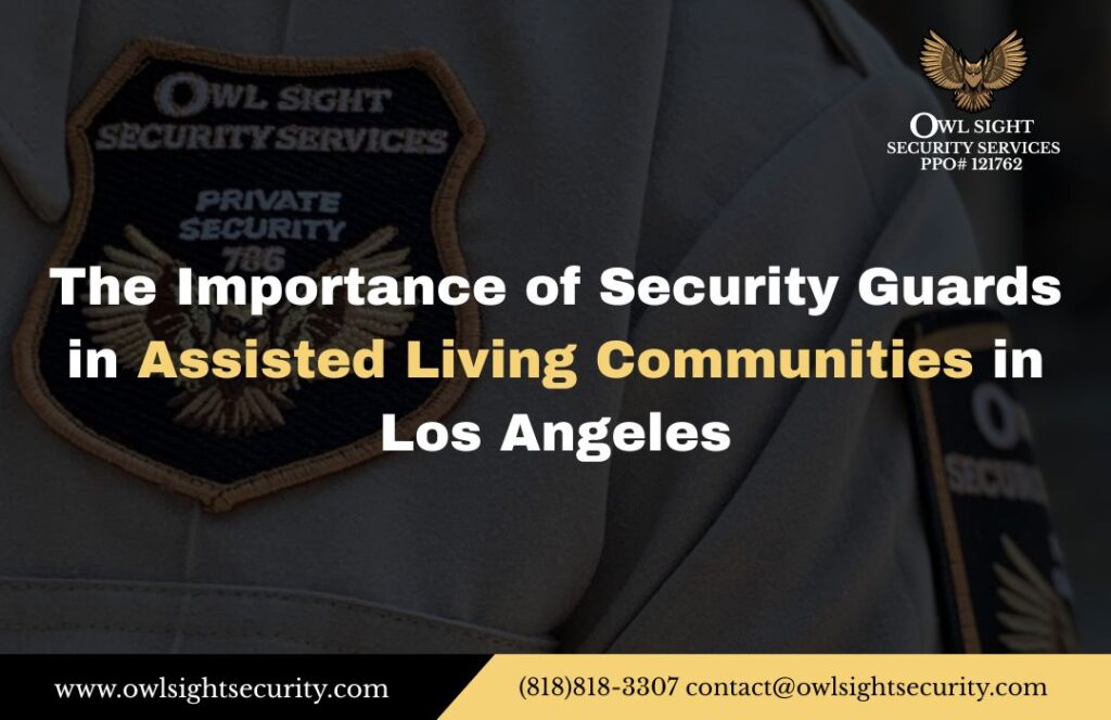 The Importance of Security Guards in Assisted Living Communities in Los Angeles