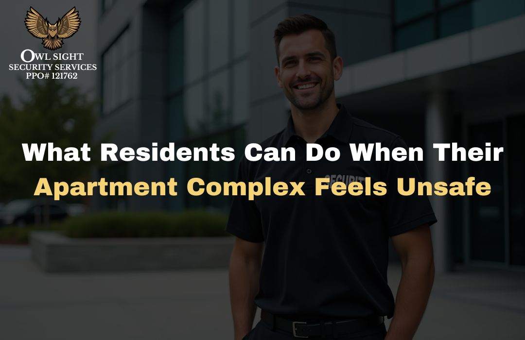 What Residents Can Do When Their Apartment Complex Feels Unsafe Owl Sight Security Services