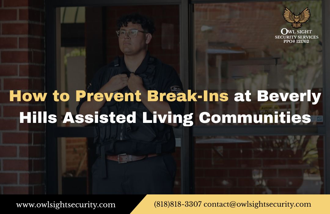 How to Prevent Break-Ins at Beverly Hills Assisted Living Communities