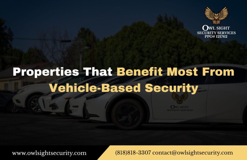 Properties That Benefit Most From Vehicle-Based Security