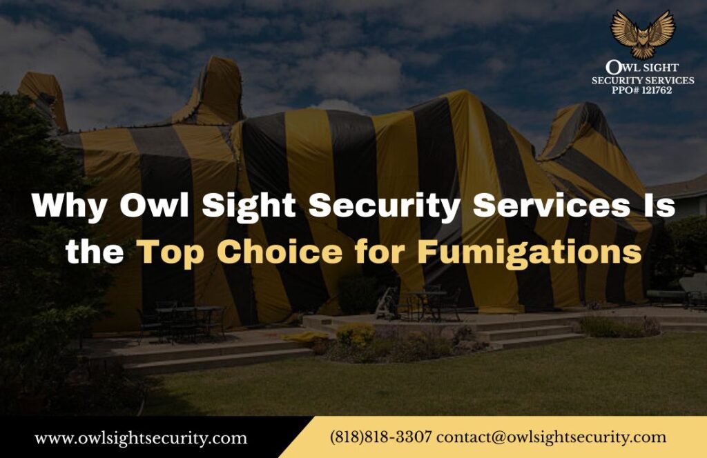 Why Owl Sight Security Services Is the Top Choice for Fumigations