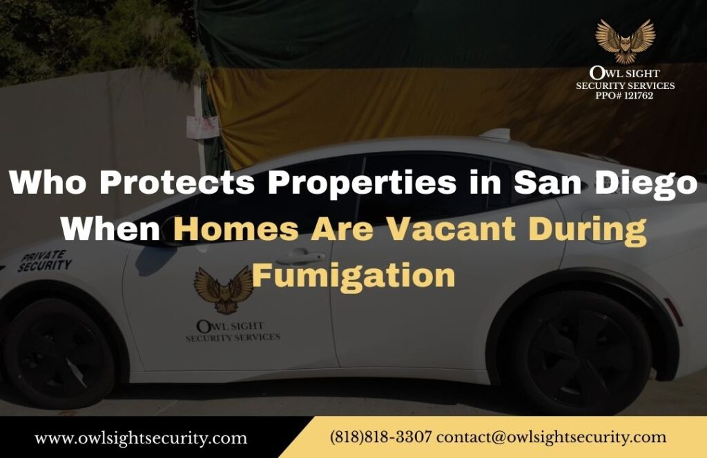 finding who protects the property when homes are left alone during fumigations