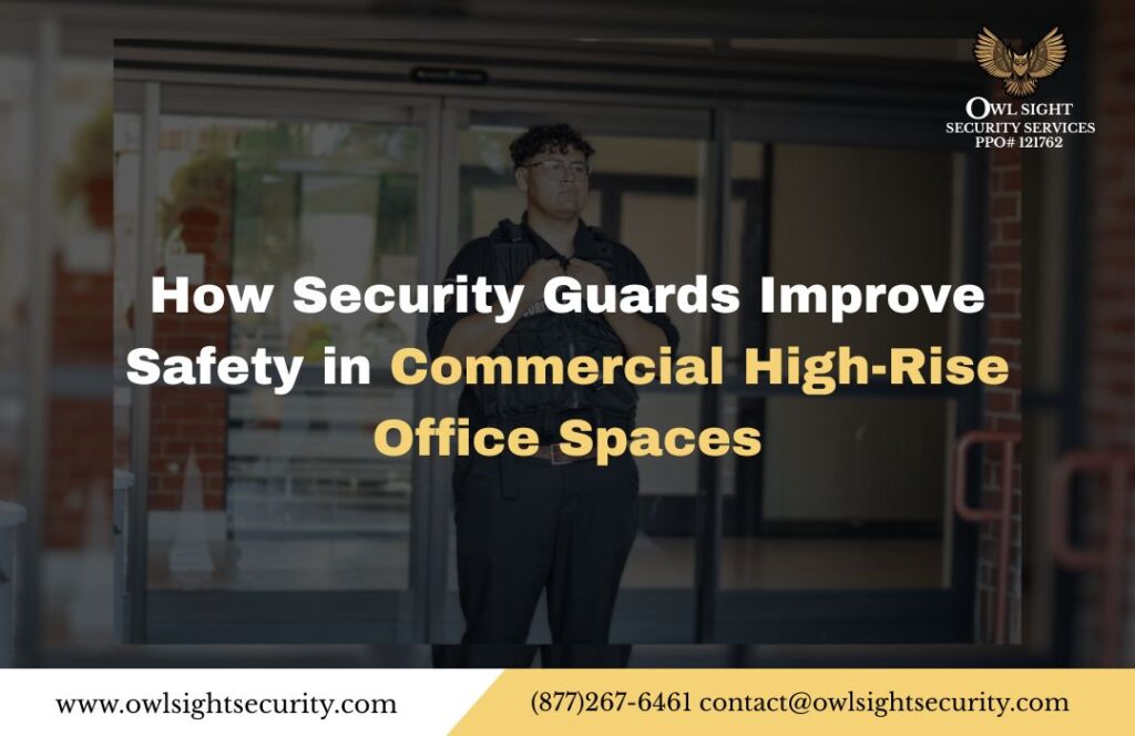 How Security Guards Improve Safety in Commercial High-Rise Office Spaces