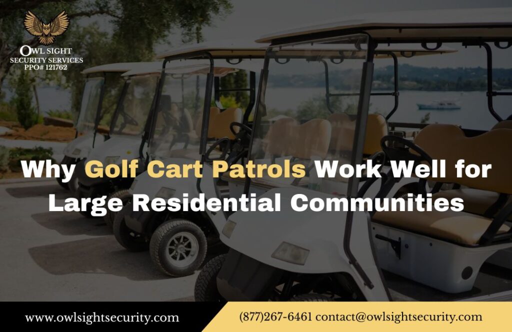 learn why golf cart patrol security works better for residential areas